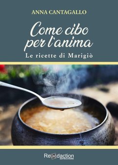Cover Come cibo per l'anima. Le ricette di Marigiò