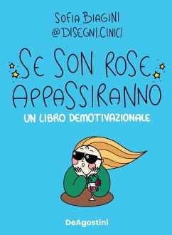 Se son rose appassiranno. Un libro demotivazionale Cover Se son rose appassiranno. Un libro demotivazionale