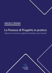 Cover La Finanza di Progetto in pratica. Approcci economici, logiche finanziarie, casi concreti