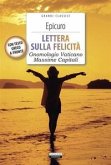 Lettera sulla felicità-Gnomologio vaticano-Massime capitali-La vita di Epicuro. Testo greco a fronte Lettera sulla felicità-Gnomologio vaticano-Massime capitali-La vita di Epicuro. Testo greco a fronte