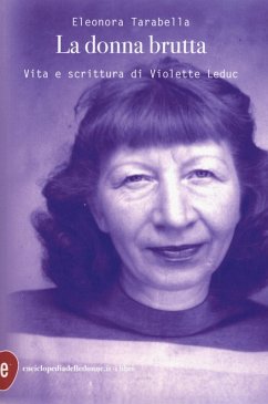 Cover La donna brutta. Vita e scrittura di Violette Leduc