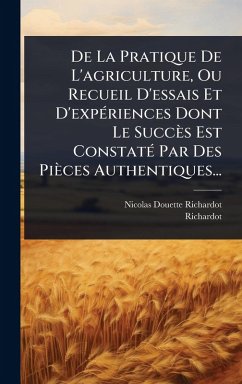 Cover De La Pratique De L'agriculture, Ou Recueil D'essais Et D'expÃ(c)riences Dont Le Succès Est ConstatÃ(c) Par Des Pièces Authentiques...