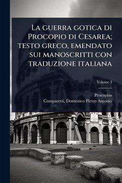 Cover La guerra gotica di Procopio di Cesarea; testo greco, emendato sui manoscritti con traduzione italiana