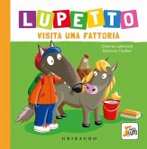 Lupetto visita una fattoria. Amico lupo Lupetto visita una fattoria. Amico lupo