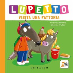 Lupetto visita una fattoria. Amico lupo - Lallemand, Orianne