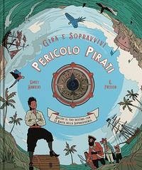 Cover Pericolo pirati. Decidi il tuo destino con la ruota della sopravvivenza. Gira e sopravvivi