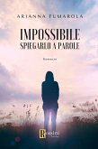 Impossibile spiegarlo a parole Impossibile spiegarlo a parole