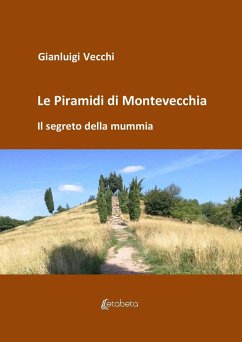 Le piramidi di Montevecchia. Il segreto della mummia - Vecchi, Gianluigi