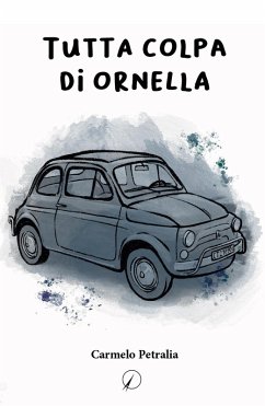 Tutta colpa di Ornella - Petralia, Carmelo