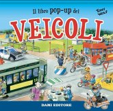 Il libro pop-up dei veicoli Il libro pop-up dei veicoli