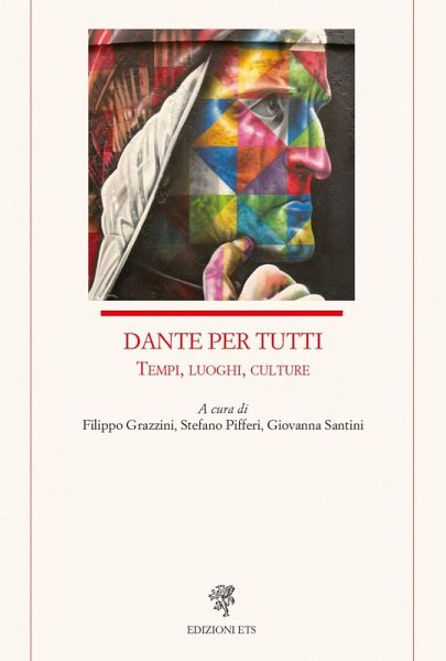 Dante per tutti. Tempi, luoghi, culture Dante per tutti. Tempi, luoghi, culture