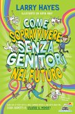 Come sopravvivere senza genitori nel futuro Come sopravvivere senza genitori nel futuro