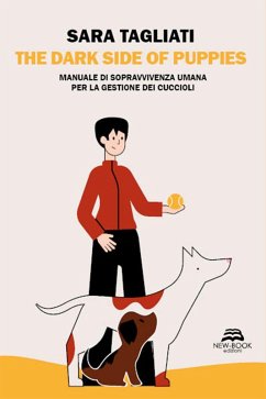 Cover The dark side of puppies. Manuale di sopravvivenza umana per la gestione dei cuccioli