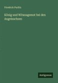 König und Witanagemot bei den Angelsachsen König und Witanagemot bei den Angelsachsen