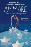 Ammare. Vieni con me a Lampedusa Ammare. Vieni con me a Lampedusa