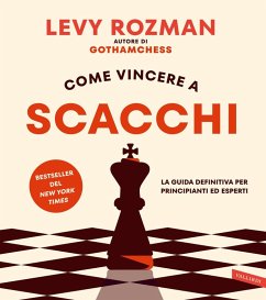 Cover Come vincere a scacchi. La guida definitiva per principianti ed esperti