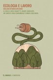Ecologia e lavoro. Dialoghi interdisciplinari Ecologia e lavoro. Dialoghi interdisciplinari