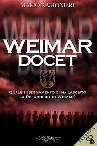 Cover Weimar docet. Quale insegnamento ci ha lasciato la Repubblica di Weimar?