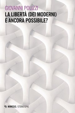 Cover La libertà (dei moderni) è ancora possibile?