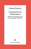 Frammenti di vita italoamericana. Riflessioni sull'autobiografia di Leonard Covello (1887-1982) Frammenti di vita italoamericana. Riflessioni sull'autobiografia di Leonard Covello (1887-1982)