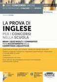 La prova di inglese per i concorsi nella scuola. Brani e quiz risolti e commentati per l'accertamento delle competenze di lingua inglese