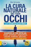 La cura naturale dei tuoi occhi. Guarisci la tua vista da: miopia, presbiopia, astigmatismo, cataratta, strabismo, glaucoma, foro maculare, ipermetropia, nistagmo, retinite La cura naturale dei tuoi occhi. Guarisci la tua vista da: miopia, presbiopia, astigmatismo, cataratta, strabismo, glaucoma, foro maculare, ipermetropia, nistagmo, retinite