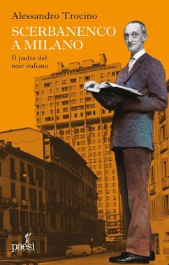Scerbanenco a Milano. Il padre del noir italiano - Trocino, Alessandro