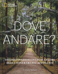 Cover Dove andare? 100 destinazioni inusuali fuori degli itinerari più affollati