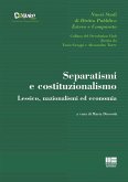 Separatismi e costituzionalismo. Lessico, nazionalismi ed economia Separatismi e costituzionalismo. Lessico, nazionalismi ed economia