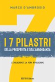 7 pilastri della prosperità e dell'abbondanza. L'evoluzione è la vera rivoluzione