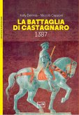 La battaglia di Castagnaro 1387 La battaglia di Castagnaro 1387