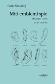 Miti, emblemi, spie. Morfologia e storia Miti, emblemi, spie. Morfologia e storia