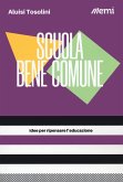Scuola bene comune. Idee per ripensare l'educazione Scuola bene comune. Idee per ripensare l'educazione