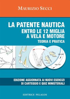 Cover La patente nautica entro le 12 miglia a vela e motore. Teoria e pratica