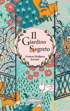 Il giardino segreto - Burnett, Frances H.