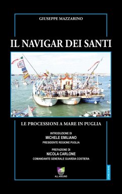 Il navigar dei santi. Le processioni a mare in Puglia - Mazzarino, Giuseppe
