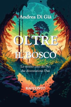 Cover Oltre il bosco. Lo strano caso dei sei che diventarono due
