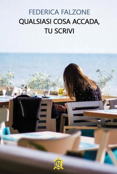 Qualsiasi cosa accada, tu scrivi - Falzone, Federica
