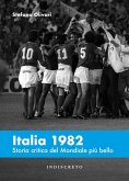 Italia 1982. Storia critica del Mondiale più bello
