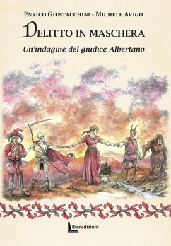 Delitto in maschera. Un'indagine del giudice Albertano - Avigo, Michele; Giustacchini, Enrico