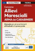 Concorso allievi marescialli dell'Arma dei Carabinieri. Manuale per le prove orali e gli accertamenti attitudinali