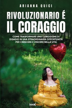 Cover Rivoluzionario è il coraggio. Come trasformare una condizione di disagio in una straordinaria opportunità per crescere e vincere nella vita