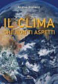Il clima che non ti aspetti Il clima che non ti aspetti
