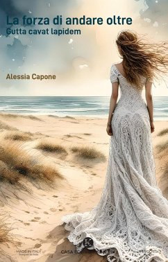 Cover La forza di andare oltre. Gutta cavat lapidem