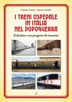 Cover I treni ospedale in Italia nel dopoguerra. Il declino e un progetto di rinascita