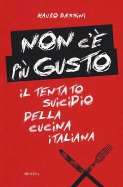 Cover Non c'è più gusto. Il tentato suicidio della cucina italiana