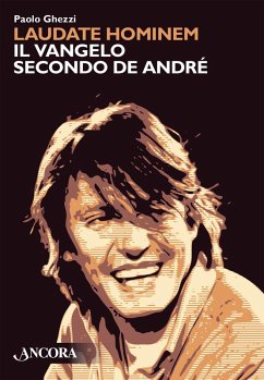 Laudate hominem. Il Vangelo secondo De André - Ghezzi, Paolo
