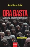 Ora basta. Immigrazione, islamizzazione, sottomissione Ora basta. Immigrazione, islamizzazione, sottomissione