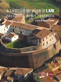 Il castello dei Vicari di Lari. Racconto di un restauro Il castello dei Vicari di Lari. Racconto di un restauro