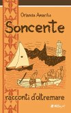 Soncente. Racconti d'oltremare Soncente. Racconti d'oltremare